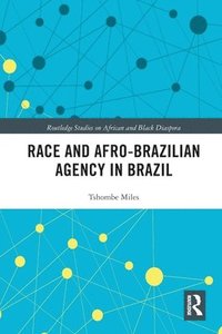 bokomslag Race and Afro-Brazilian Agency in Brazil