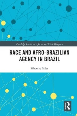 Race and Afro-Brazilian Agency in Brazil 1