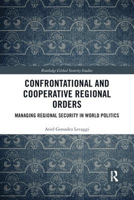 Confrontational and Cooperative Regional Orders 1