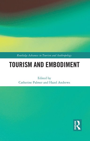 Catherine Palmer, Hazel Andrews - Tourism and Embodiment, Häftad
