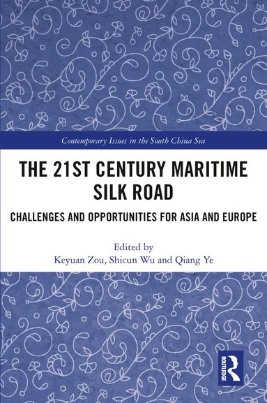 Keyuan Zou, Shicun Wu, Qiang Ye - 21st Century Maritime Silk Road, Häftad