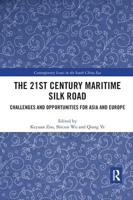 bokomslag The 21st Century Maritime Silk Road