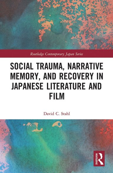 bokomslag Social Trauma, Narrative Memory, and Recovery in Japanese Literature and Film