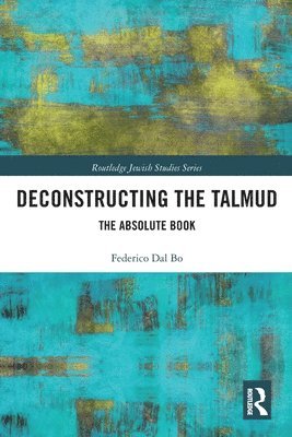 Federico Dal Bo - Deconstructing the Talmud, Häftad
