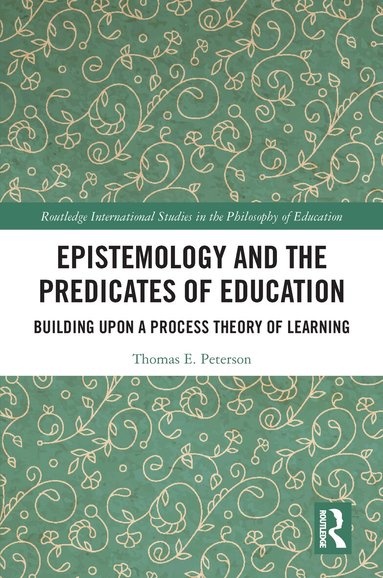 Thomas Peterson - Epistemology and the Predicates of Education, Häftad
