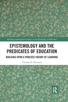 Thomas Peterson - Epistemology and the Predicates of Education, Häftad