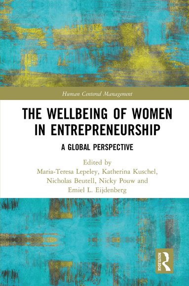 Maria-Teresa Lepeley, Katherina Kuschel, Nicholas Beutell, Nicky Pouw, Emiel L. Eijdenberg - Wellbeing of Women in Entrepreneurship, Häftad