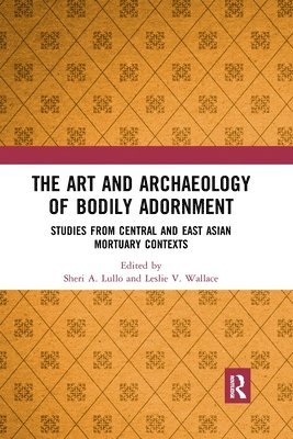 bokomslag The Art and Archaeology of Bodily Adornment