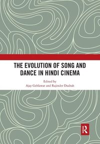 bokomslag The Evolution of Song and Dance in Hindi Cinema