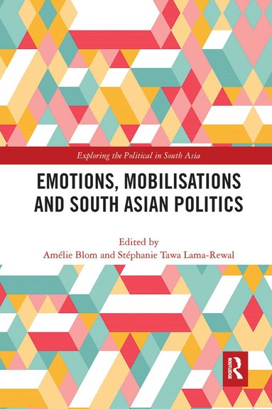 Amélie Blom, Stéphanie Tawa Lama-Rewal - Emotions, Mobilisations and South Asian Politics, Häftad