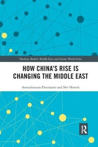 bokomslag How China's Rise is Changing the Middle East