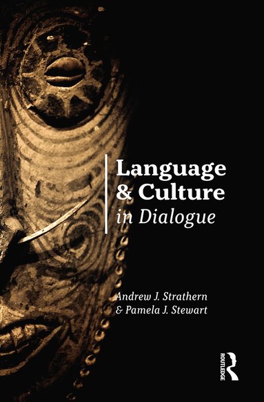 Andrew J. Strathern, Pamela J. Stewart - Language and Culture in Dialogue, Häftad