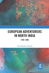 bokomslag European Adventurers in North India