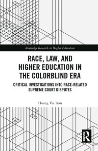 bokomslag Race, Law, and Higher Education in the Colorblind Era