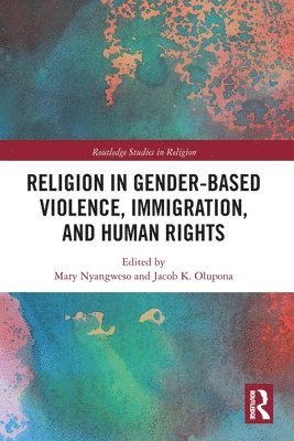 Religion in Gender-Based Violence, Immigration, and Human Rights 1