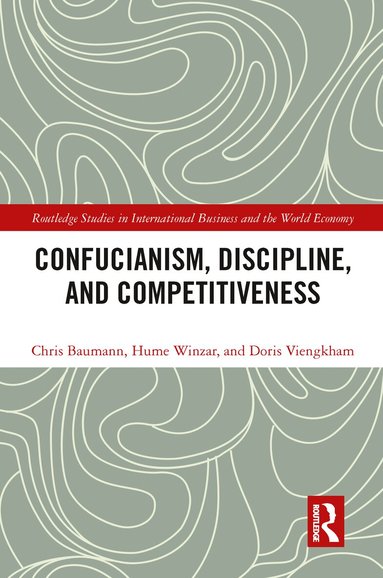 Chris Baumann, Hume Winzar, Doris Viengkham - Confucianism, Discipline, and Competitiveness, Häftad