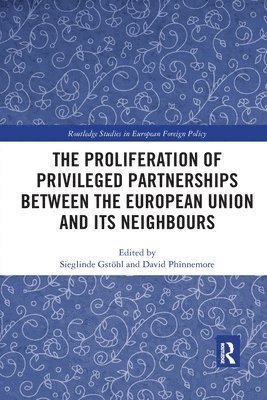 The Proliferation of Privileged Partnerships between the European Union and its Neighbours 1