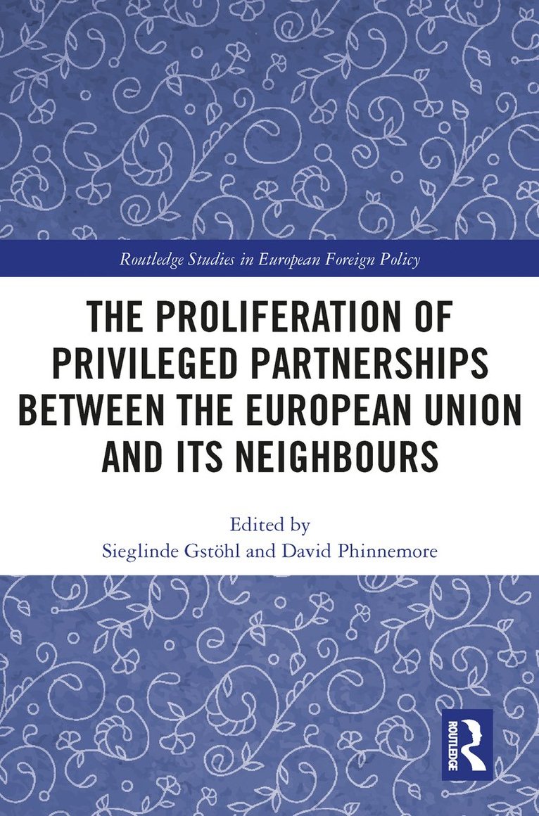 The Proliferation of Privileged Partnerships between the European Union and its Neighbours 1