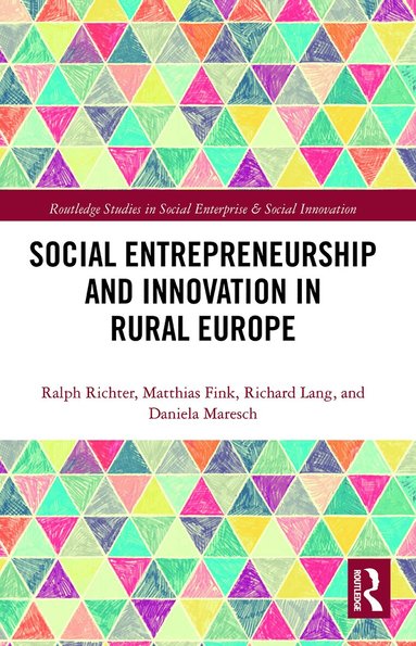 Ralph Richter, Matthias Fink, Richard Lang, Daniela Maresch - Social Entrepreneurship and Innovation in Rural Europe, Häftad