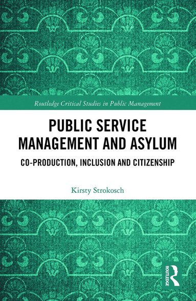 Kirsty Strokosch - Public Service Management and Asylum, Häftad