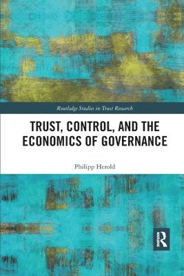 Trust, Control, and the Economics of Governance 1