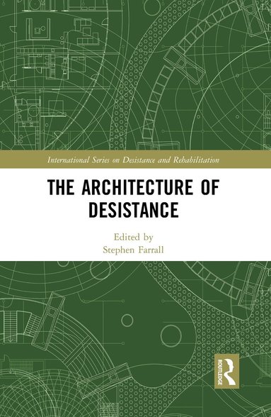 Stephen Farrall - Architecture of Desistance, Häftad