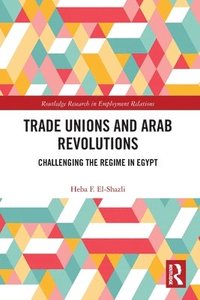 bokomslag Trade Unions and Arab Revolutions