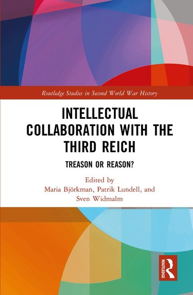 Maria Björkman, Patrik Lundell, Sven Widmalm - Intellectual Collaboration with the Third Reich, Häftad