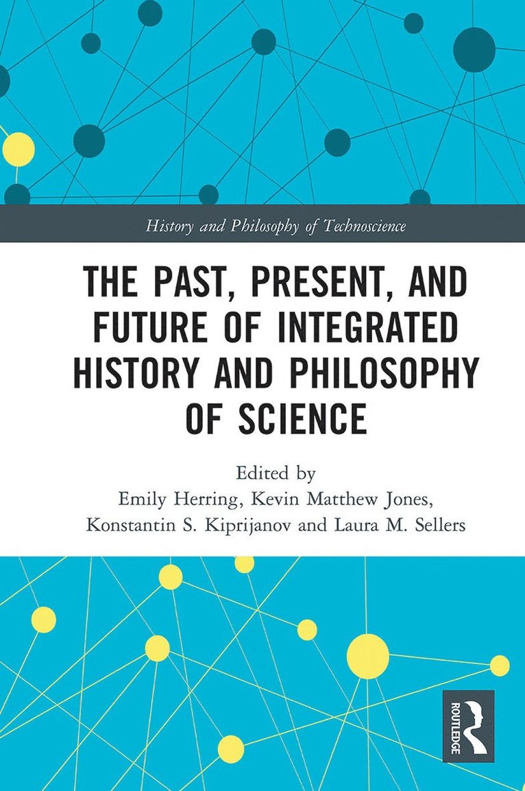 The Past, Present, and Future of Integrated History and Philosophy of Science 1