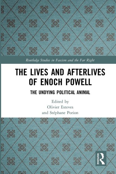 Olivier Esteves, Stéphane Porion - Lives and Afterlives of Enoch Powell, Häftad