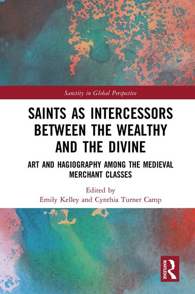Emily Kelley, Cynthia Turner Camp - Saints as Intercessors between the Wealthy and the Divine, Häftad