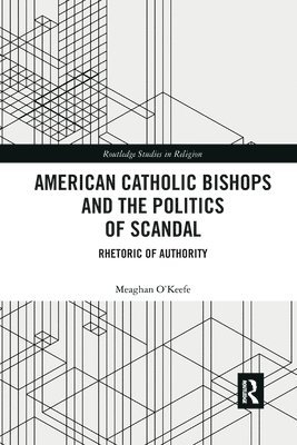 bokomslag American Catholic Bishops and the Politics of Scandal