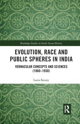 bokomslag Evolution, Race and Public Spheres in India