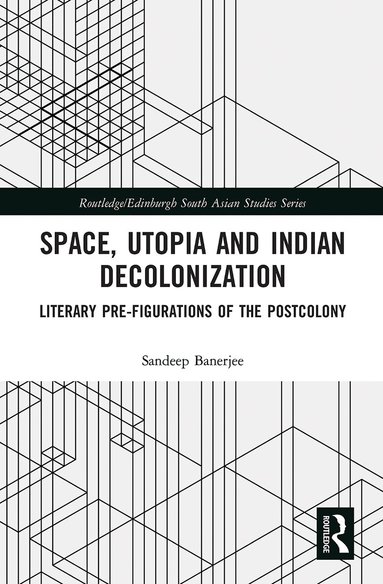 Sandeep Banerjee - Space, Utopia and Indian Decolonization, Häftad