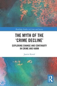bokomslag The Myth of the Crime Decline