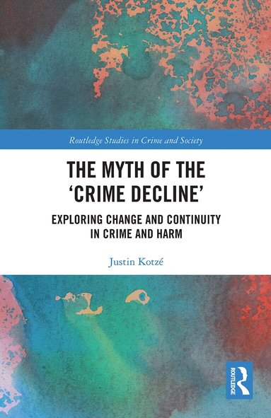 Justin Kotzé - Myth of the ‘Crime Decline’, Häftad