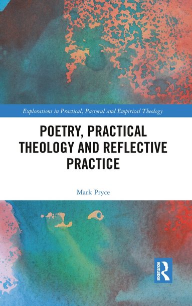 Mark Pryce - Poetry, Practical Theology and Reflective Practice, Häftad