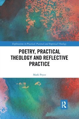 Mark Pryce - Poetry, Practical Theology and Reflective Practice, Häftad