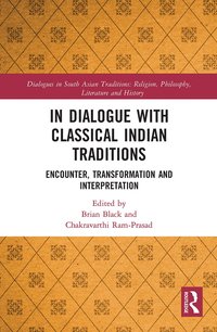 bokomslag In Dialogue with Classical Indian Traditions