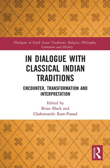 Brian Black, Chakravarthi Ram-Prasad - In Dialogue with Classical Indian Traditions, Häftad