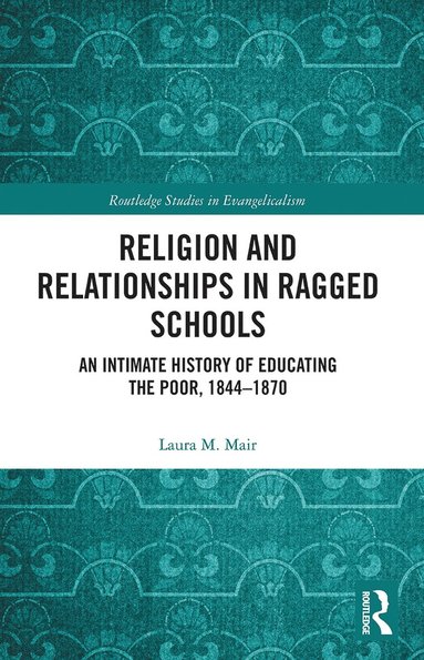 bokomslag Religion and Relationships in Ragged Schools