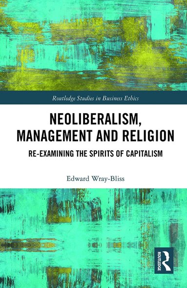 Edward Wray-Bliss - Neoliberalism, Management and Religion, Häftad