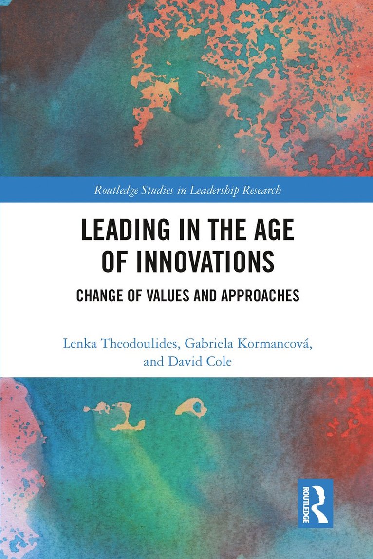 Lenka Theodoulides, Gabriela Kormancová, David Cole, Gabriela Kormancova - Leading in the Age of Innovations, Häftad