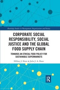 bokomslag Corporate Social Responsibility, Social Justice and the Global Food Supply Chain