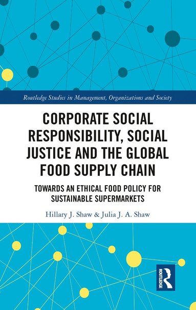 bokomslag Corporate Social Responsibility, Social Justice and the Global Food Supply Chain