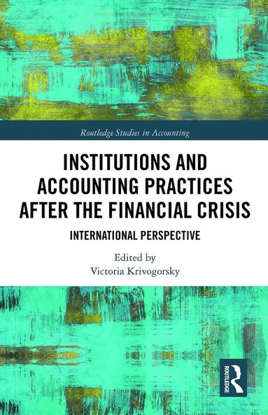 Victoria Krivogorsky - Institutions and Accounting Practices after the Financial Crisis, Häftad
