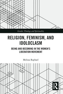 Religion, Feminism, and Idoloclasm 1