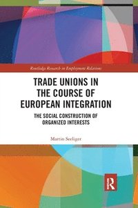 bokomslag Trade Unions in the Course of European Integration
