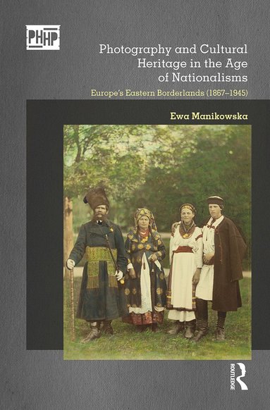 bokomslag Photography and Cultural Heritage in the Age of Nationalisms