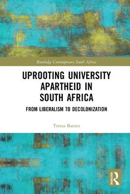 bokomslag Uprooting University Apartheid in South Africa